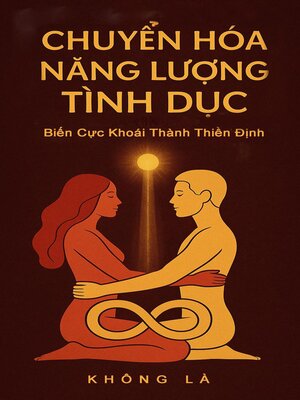 cover image of CHUYỂN HÓA NĂNG LƯỢNG TÌNH DỤC